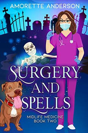 Surgery and Spells by Amorette Anderson