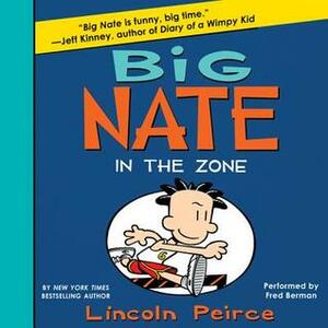 Big Nate: In the Zone by Lincoln Peirce