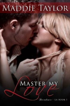 Master My Love by Maddie Taylor