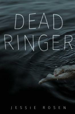 Dead Ringer by Jessie Rosen