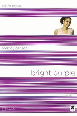 Bright Purple: Color Me Confused by Melody Carlson