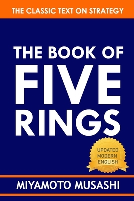 The Book of Five Rings: Miyamoto Musashi by Miyamoto Musashi