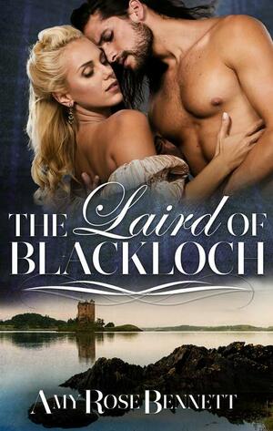 The Laird of Blackloch by Amy Rose Bennett