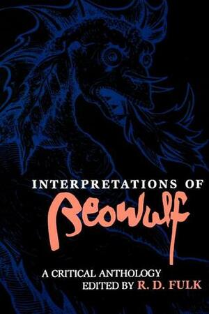 Interpretations of Beowulf: A Critical Anthology by Robert D. Fulk