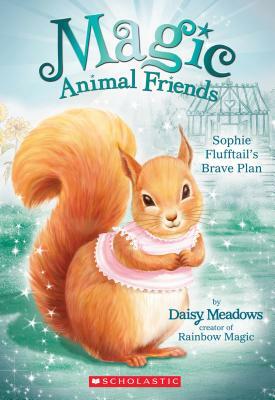 Sophie Flufftail's Brave Plan by Daisy Meadows