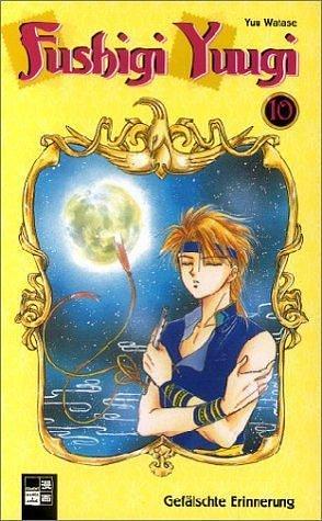 Fushigi Yuugi, Band 10: Gefälschte Erinnerung by Yuu Watase, Yuu Watase