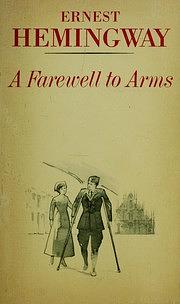 A Farewell to Arms by Ernest Hemingway