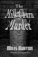 The Milk-Churn Murder by Miles Burton