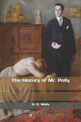 The History of Mr. Polly by H.G. Wells