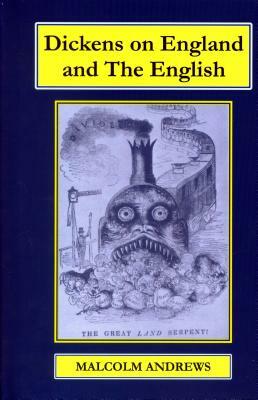 Dickens on England and the English by Malcolm Andrews