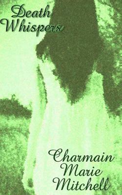 Death Whispers by Charmain Marie Mitchell