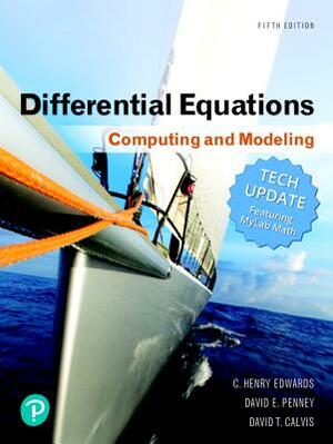 Differential Equations: Computing and Modeling (Tech Update) by David Calvis, David Penney, C. Edwards