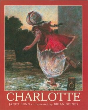 Charlotte by Brian Deines, Janet Lunn