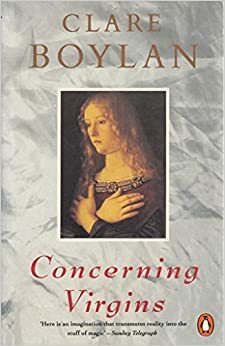 Concerning Virgins by Clare Boylan