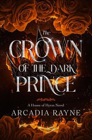 The Crown of the Dark Prince by Arcadia Rayne