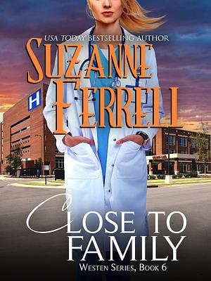 Close To Family by Suzanne Ferrell, Suzanne Ferrell