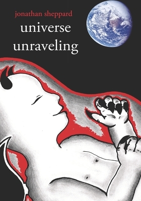 Universe Unraveling by Jonathan Sheppard