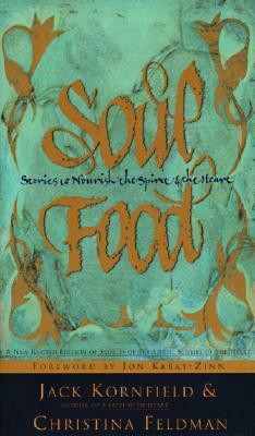 Soul Food: Stories to Nourish the Spirit and the Heart by Jack Kornfield
