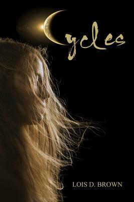 Cycles by Lois D. Brown