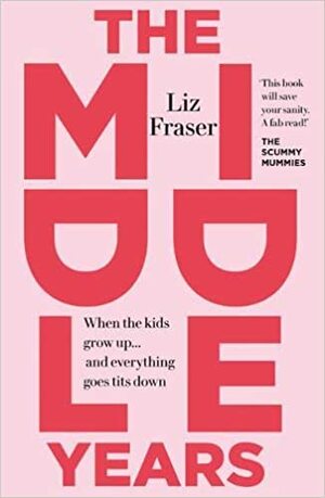 The Middle Years by Liz Fraser
