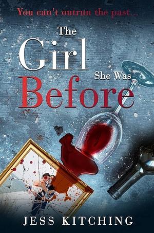 The Girl She Was Before by Jess Kitching