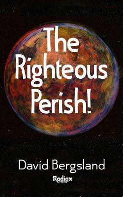 The Righteous Perish by David Bergsland