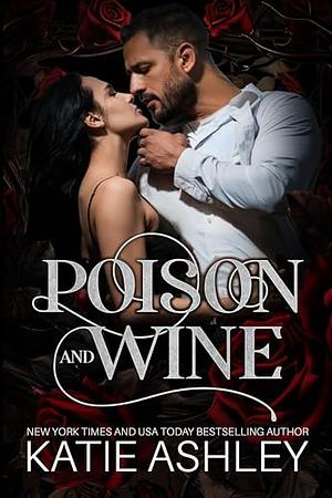 Poison and Wine by Katie Ashley