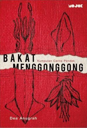 Bakat Menggonggong: Kumpulan Cerita Pendek by Dea Anugrah