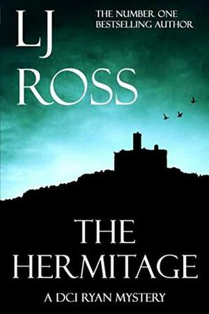 The Hermitage: A DCI Ryan Mystery by LJ Ross