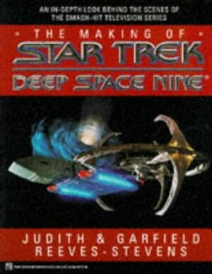 The Making of Star Trek: Deep Space Nine by Judith Reeves-Stevens, Garfield Reeves-Stevens