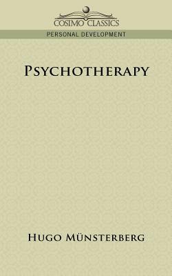 Psychotherapy by Hugo Munsterberg, Hugo Mnsterberg