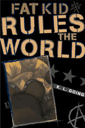 Fat Kid Rules the World by K.L. Going