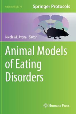 Animal Models of Eating Disorders by Nicole M. Avena