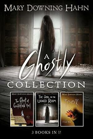 A Mary Downing Hahn Ghostly Collection: 3 Books In 1 by Mary Downing Hahn