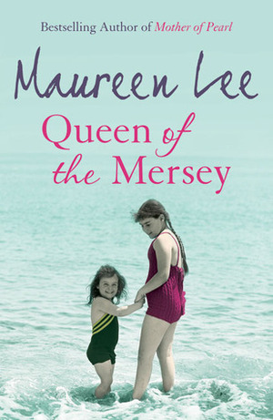 Queen of the Mersey by Maureen Lee