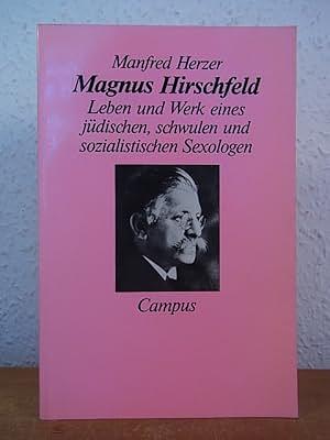 Magnus Hirschfeld: Leben Und Werk Eines Jüdischen, Schwulen Und Sozialistischen Sexologen by Manfred Herzer