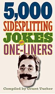 5,000 Sidesplitting Jokes and One-Liners by Grant Tucker