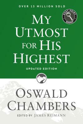 My Utmost for His Highest: Updated Language Easy Print Edition by Oswald Chambers