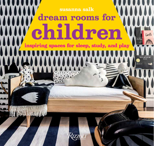 Dream Rooms for Children: Inspiring Spaces for Sleep, Study, and Play by Susanna Salk