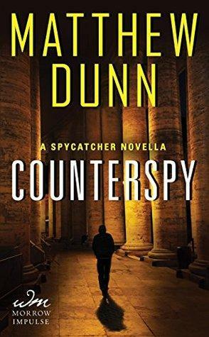 Counterspy: A Spycatcher Novella by Matthew Dunn