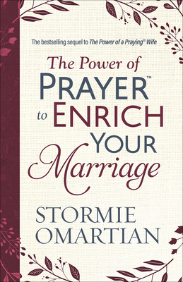 The Power of Prayer(tm) to Enrich Your Marriage by Stormie Omartian