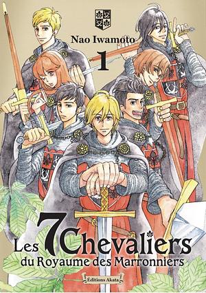 Les 7 Chevaliers du Royaume des Marronniers - Tome 1 by Nao Iwamoto