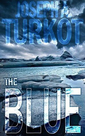 The Blue by Joseph A. Turkot