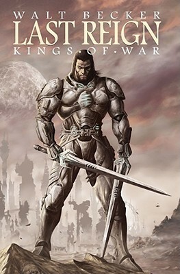 Last Reign:Kings of War by Michael Alan Nelson, Ed Estevez, Walter Becker, David Miller