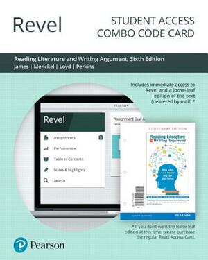 Revel for Reading Literature and Writing Argument -- Combo Access Card by Alan Merickel, Jenny Perkins, Missy James