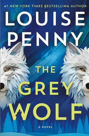 The Grey Wolf by Louise Penny