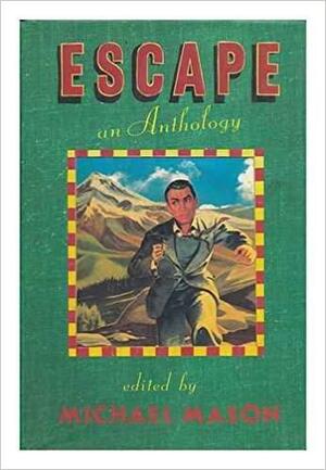 Escape: An Anthology by Michael Mason