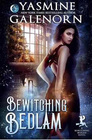 Bewitching Bedlam by Yasmine Galenorn