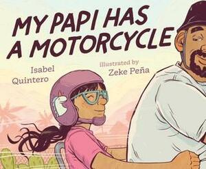 My Papi Has a Motorcycle by Zeke Peña, Isabel Quintero