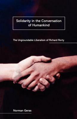 Solidarity in the Conversation of Humankind by Norman Geras
